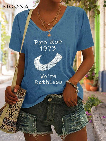 Pro Roe 1973 We're Ruthless Print V-Neck T-Shirt roe